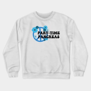 Part Time Pancreas 2 Crewneck Sweatshirt